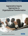Appreciative Inquiry Approaches to Organizational Transformation by Sudipto Bhattacharya, Tanusree Chakraborty