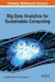 Big Data Analytics for Sustainable Computing by Anandakumar Haldorai