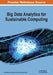 Big Data Analytics for Sustainable Computing by Anandakumar Haldorai