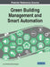 Green Building Management and Smart Automation by Arun Solanki