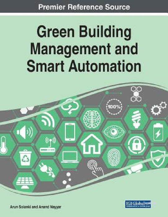 Green Building Management and Smart Automation by Arun Solanki, Anand Nayyar