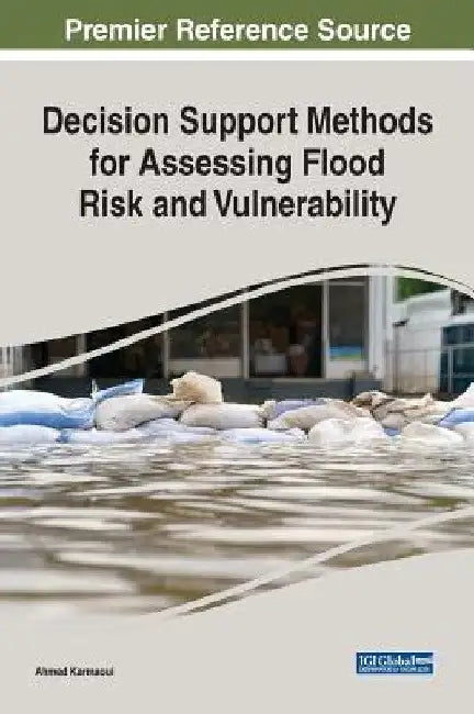 Decision Support Methods for Assessing Flood Risk and Vulnerability by Ahmed Karmaoui