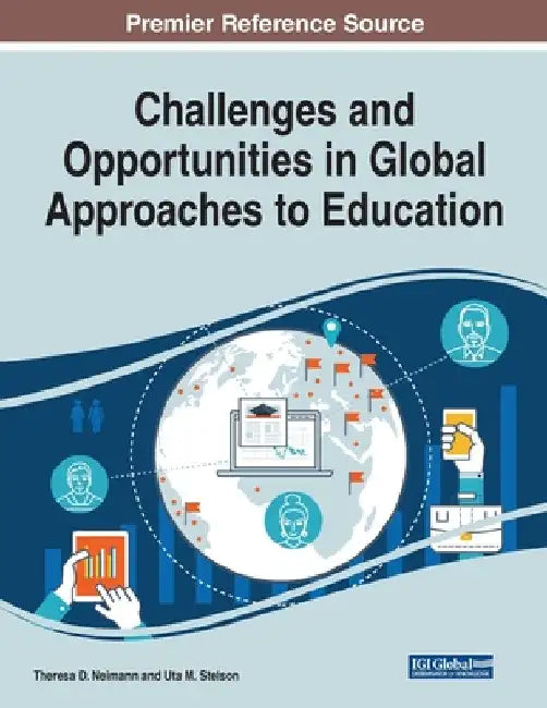 Challenges and Opportunities in Global Approaches to Education by Theresa D. Neimann