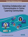 Enriching Collaboration and Communication in Online Learning Communities by Carolyn N. Stevenson