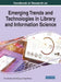 Handbook of Research on Emerging Trends and Technologies in Library and Information Science by Anna Kaushik