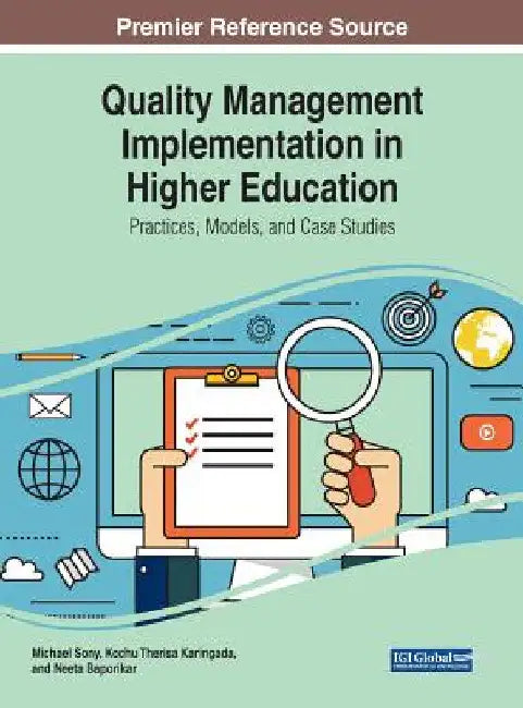 Quality Management Implementation in Higher Education: Practices, Models, and Case Studies by Michael Sony