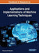 Handbook of Research on Applications and Implementations of Machine Learning Techniques by Sathiyamoorthi Velayutham