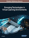 Emerging Technologies in Virtual Learning Environments by Kim Becnel