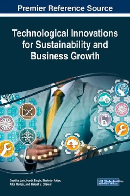 Technological Innovations for Sustainability and Business Growth by Geetika Jain