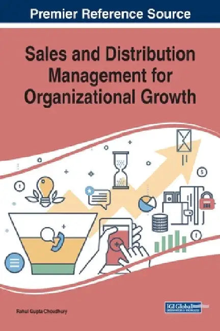 Sales and Distribution Management for Organizational Growth by Rahul Gupta Choudhury