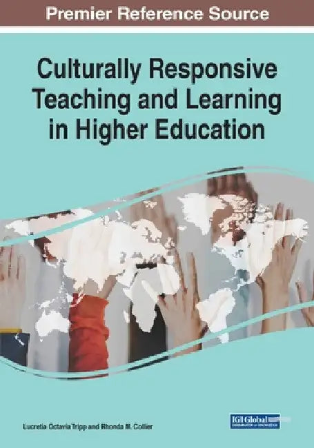 Culturally Responsive Teaching and Learning in Higher Education by Lucretia Octavia Tripp