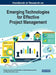 Handbook of Research on Emerging Technologies for Effective Project Management by George Leal Jamil