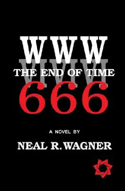 WWW: The End of Time by Neal R. Wagner