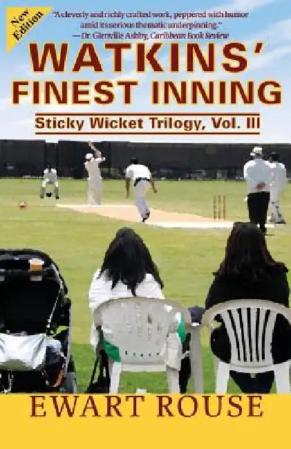 Watkins' Finest Inning: Sticky Wicket Trilogy, Vol. III, a Cricket Novel, New Edition by Ewart Rouse