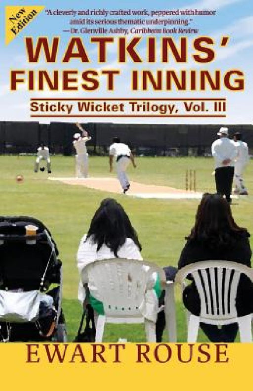 Watkins' Finest Inning: Sticky Wicket Trilogy, Vol. III, a Cricket Novel, New Edition by Ewart Rouse