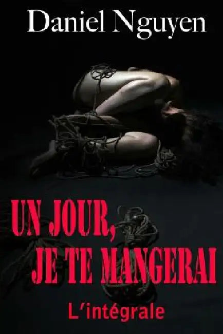 Un jour, je te mangerai by Daniel Nguyen