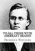To All Those with Aberrant Brains!: The Complete Works of Freidrich Nietzche by Nietzche, Friedrich