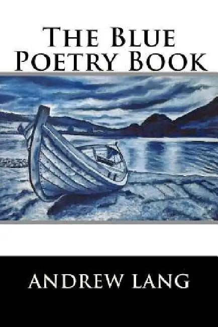 The Blue Poetry Book by Andrew Lang