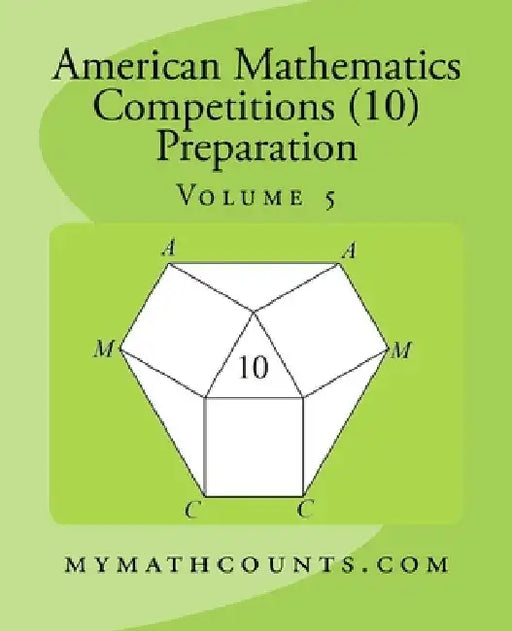 American Mathematics Competitions (AMC 10) Preparation (Volume 5) by Yongcheng Chen