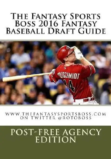 The Fantasy Sports Boss 2016 Fantasy Baseball Draft Guide by Michael E. Keneski
