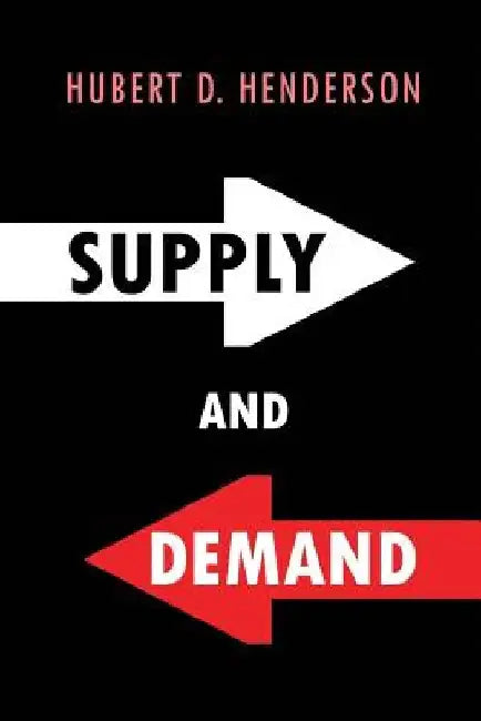Supply and Demand by Hubert D. Henderson