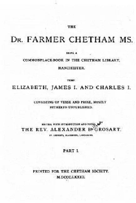 The Dr. Farmer Chetham ms. by Alexander Grosart