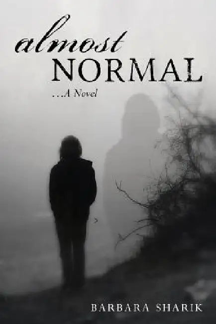 Almost Normal...A Novel by Barbara Sharik