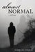 Almost Normal...A Novel by Barbara Sharik