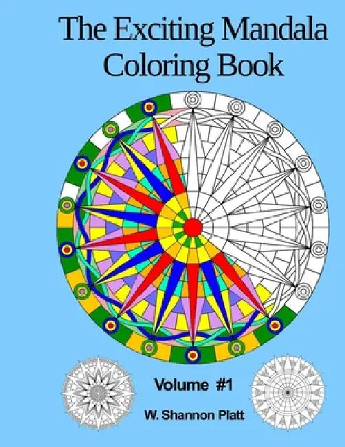The Exciting Mandala Coloring Book #1: Brilliant Coloring Books by W. Shannon Platt