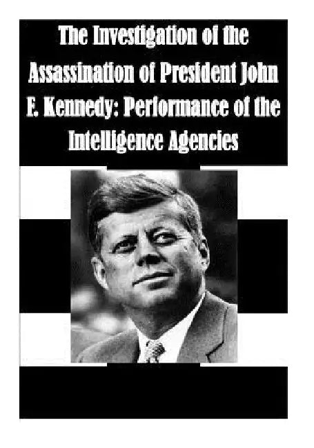 The Investigation of the Assassination of President John F. Kennedy: Performance of the Intelligence Agencies by Penny Hill Press Inc