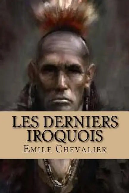 Les derniers Iroquois by Ballin, G-Ph
