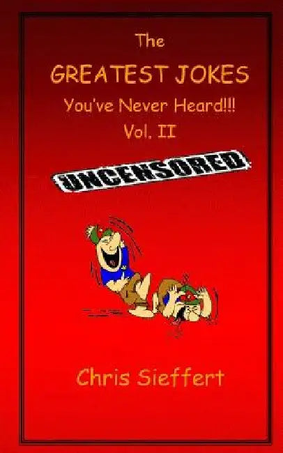 The Greatest Jokes You've Never Heard! Vol. 2 by Julia Graham