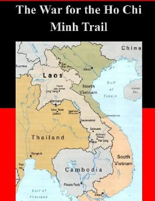The War for the Ho Chi Minh Trail by Penny Hill Press Inc