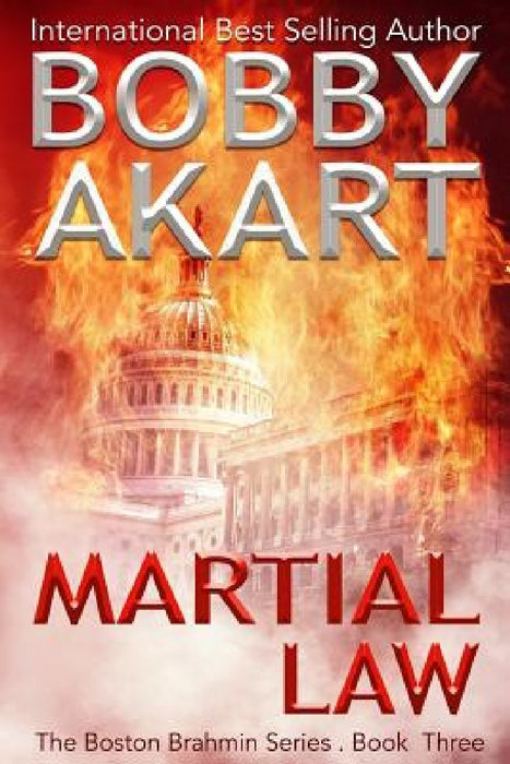 Martial Law: (The Boston Brahmin Book 3) by Bobby Akart