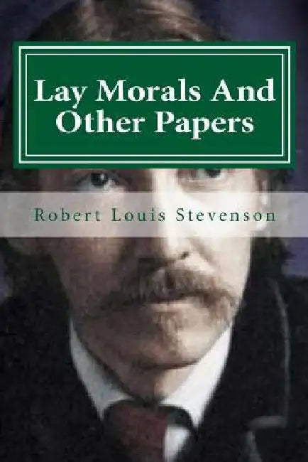 Lay Morals And Other Papers by Hollybook