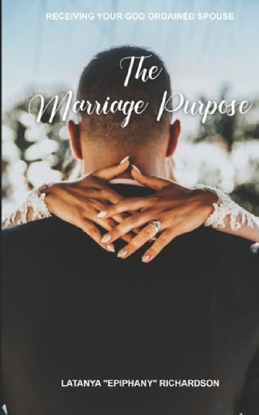 The Marriage Purpose by Latanya Epiphany Richardson