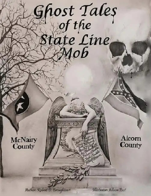 Ghost Tales of The State Line Mob: Novel Based on Actual Events by Allison East