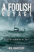 A Foolish Voyage: Self-Discovery At Sea by Neil Hawkesford