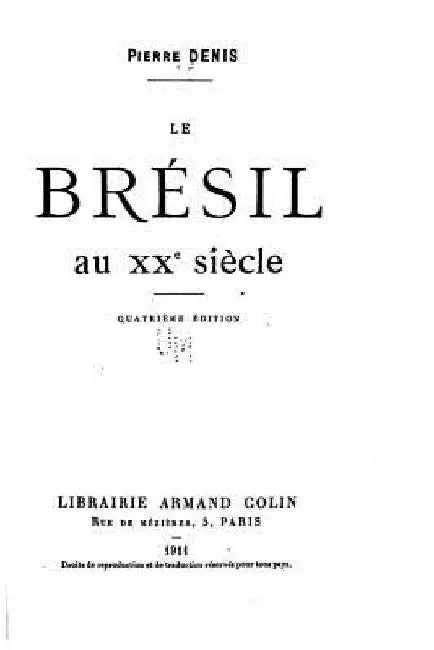 Le Brésil au XXe siècle by Denis, Pierre