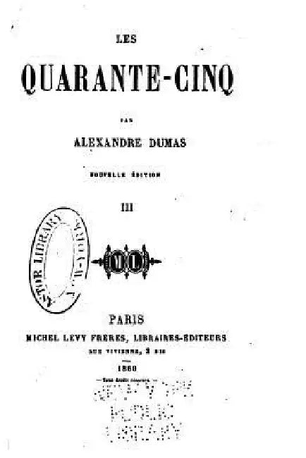 Les quarante-cinq by Dumas, Alexandre