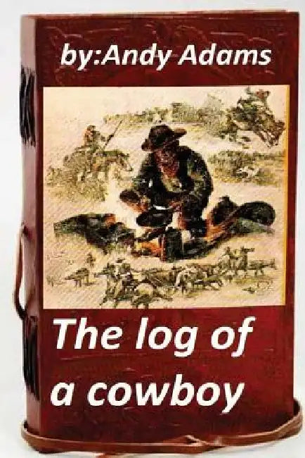 The log of a cowboy (1903) (Original Version) by Andy Adams
