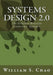 Systems Design 2.0: The Structure-Behavior Coalescence Approach by William S. Chao