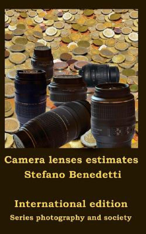 Camera lenses estimates by Stefano Benedetti