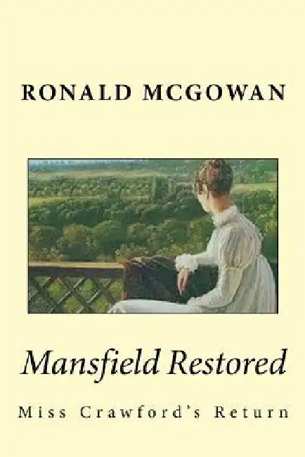 Mansfield Restored: Miss Crawford's Return by Ronald McGowan