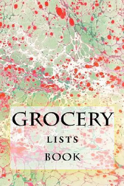 Grocery Lists Book: Stay Organized (11 Items or Less) by Richard B. Foster