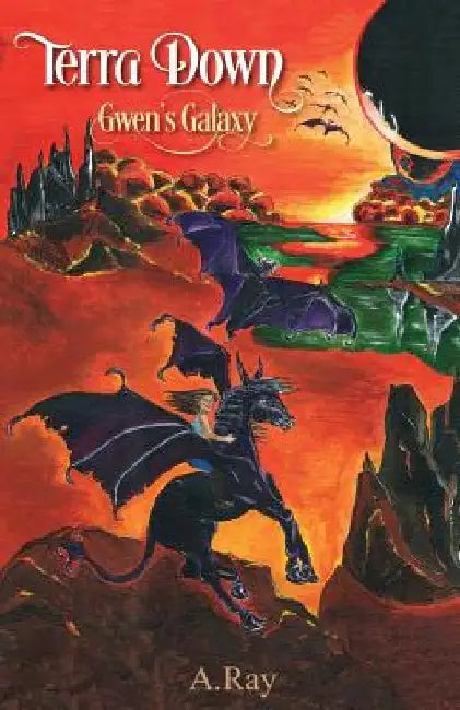 Terra Down: Gwen's Galaxy by A. Ray