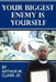 Your Biggest Enemy is Yourself by Arthur M. Clark