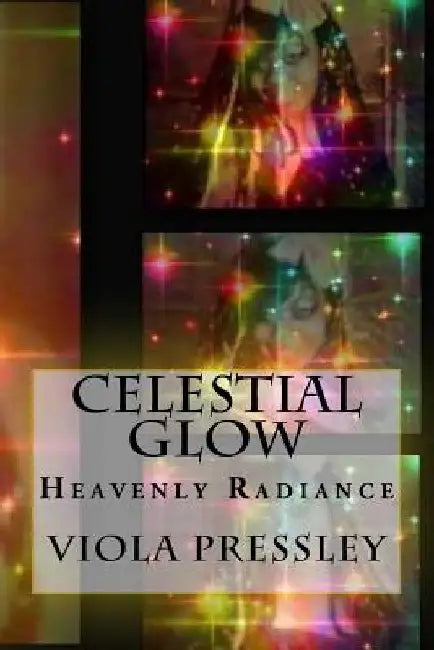 Celestial Glow: Heavenly Radiance by Viola Pressley