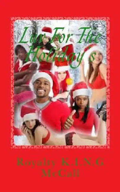 Luv For The Holiday's by Royalty K. I. N. G. McCall