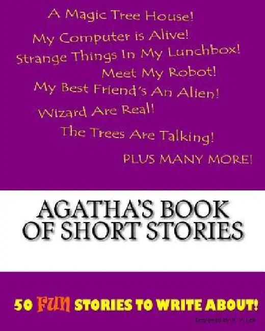 Agatha's Book Of Short Stories by K. P. Lee